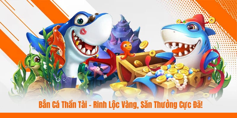 bắn cá thần tài