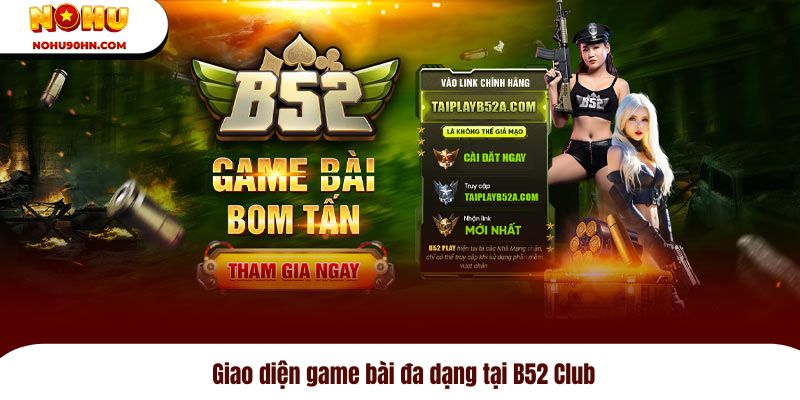 Giao diện game bài đa dạng tại B52 Club 